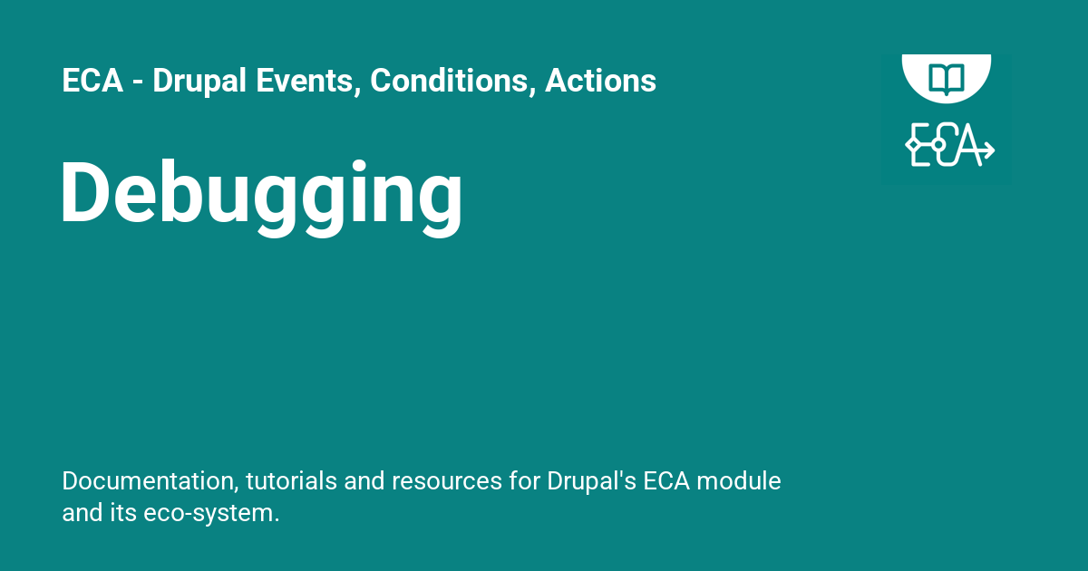 Debugging - ECA - Drupal Events, Conditions, Actions
