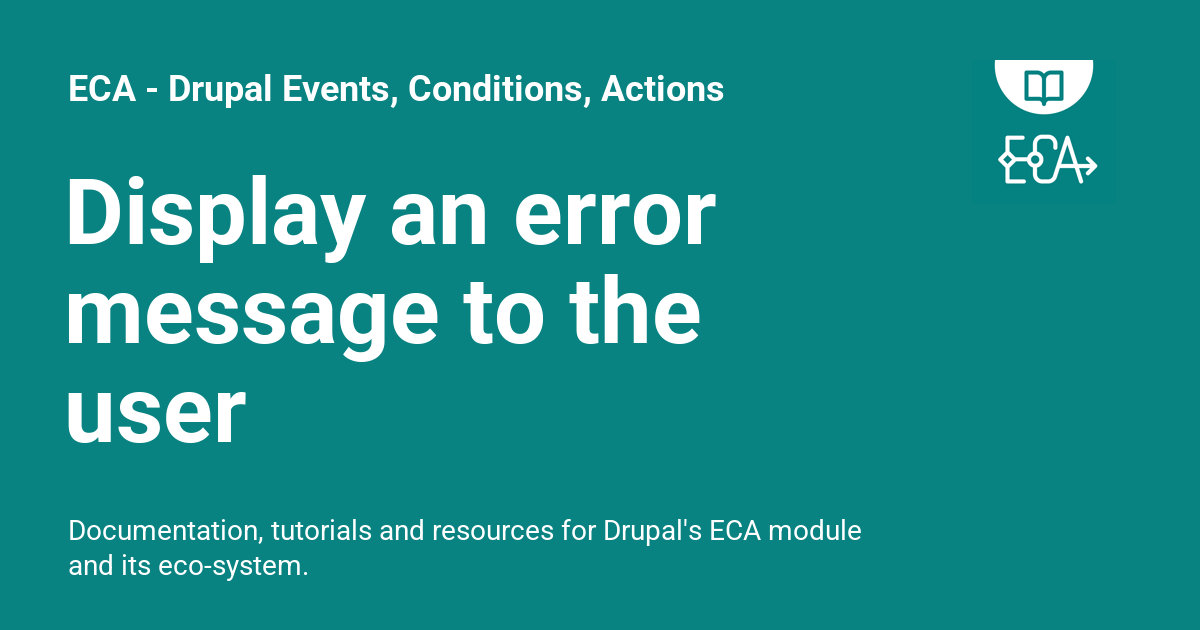 Display an error message to the user - ECA - Drupal Events, Conditions ...