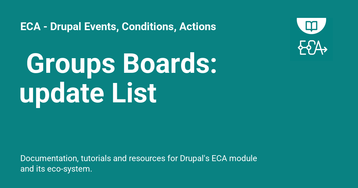Groups Boards: update List - ECA - Drupal Events, Conditions, Actions