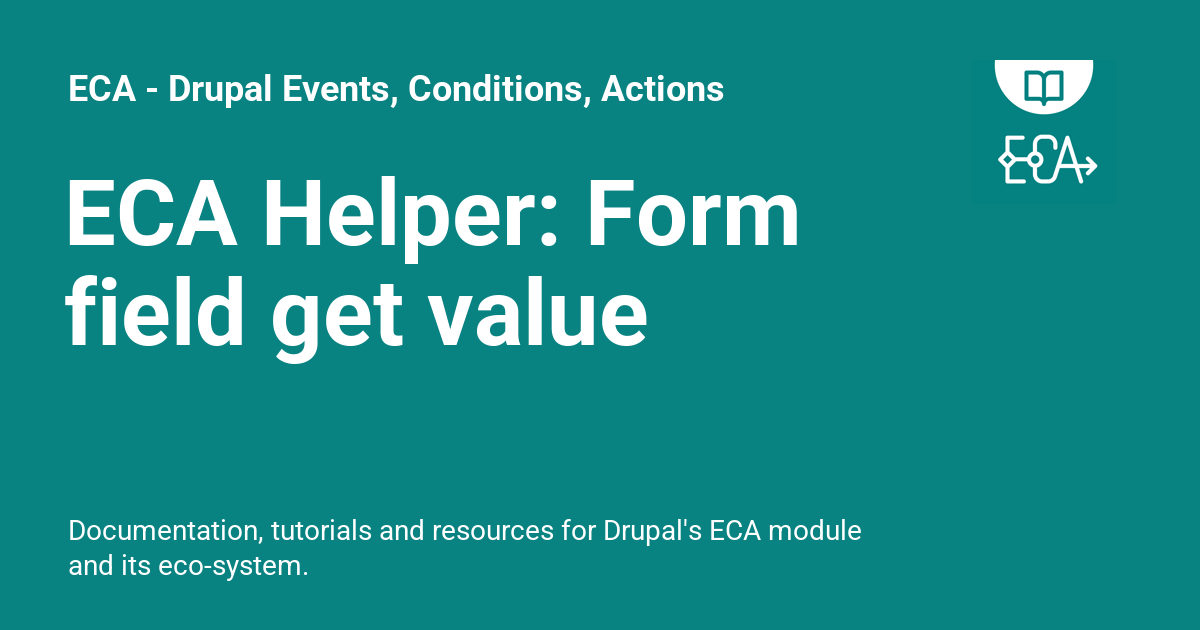 ECA Helper: Form field get value - ECA - Drupal Events, Conditions, Actions