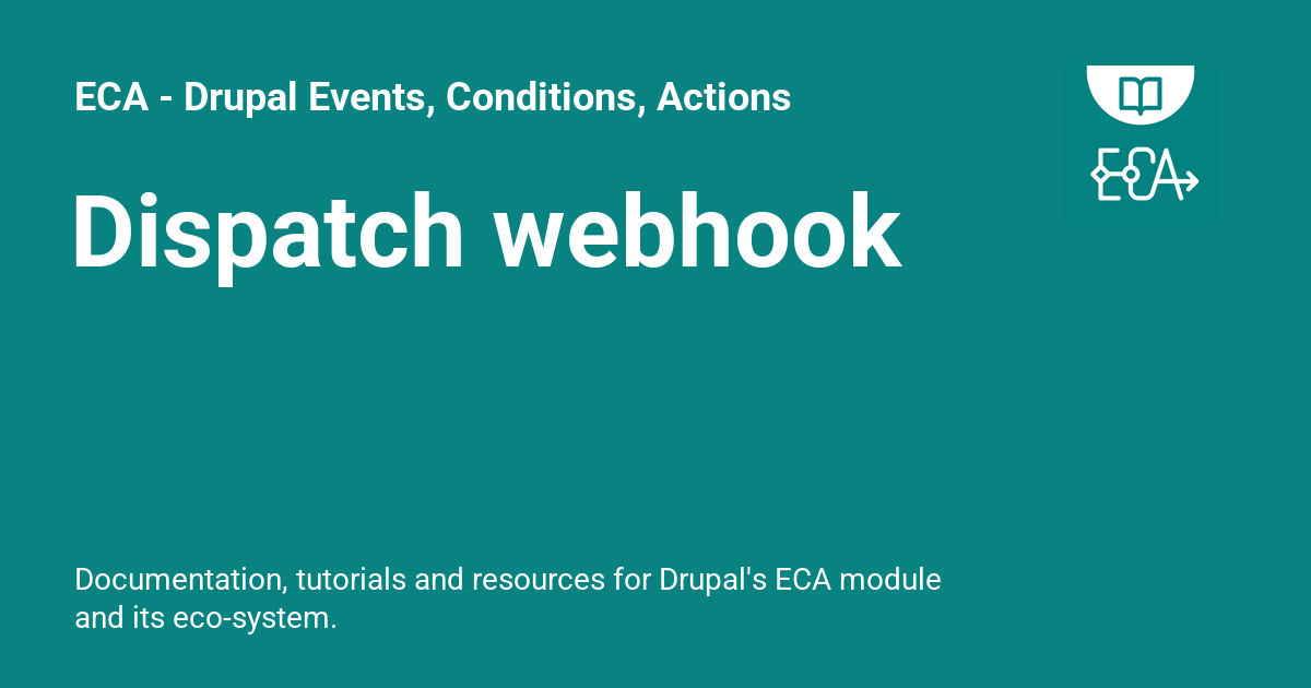 Dispatch webhook - ECA - Drupal Events, Conditions, Actions