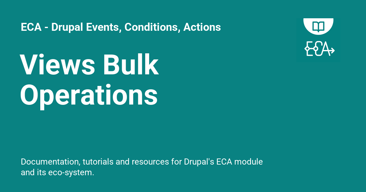 Views Bulk Operations - ECA - Drupal Events, Conditions, Actions