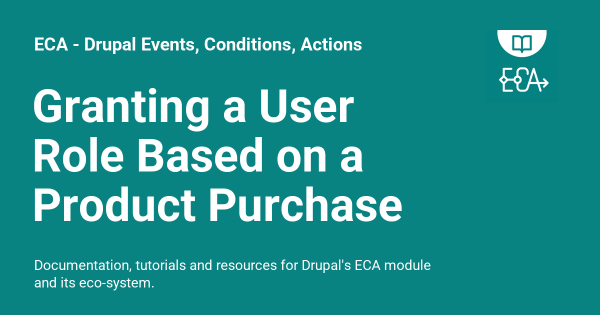 Granting a User Role Based on a Product Purchase - ECA - Drupal Events ...